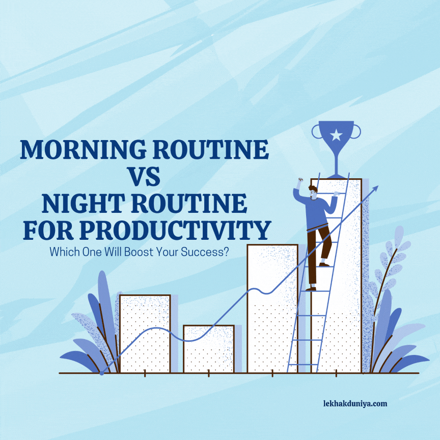 Morning Routine vs Night Routine for Productivity: Which One Will Boost Your Success?