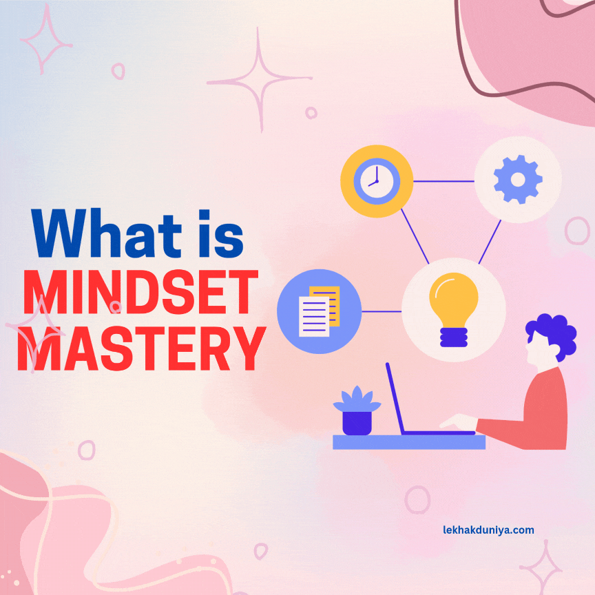 What is Mindset Mastery? A Guide to Unlocking Your Limitless Potential