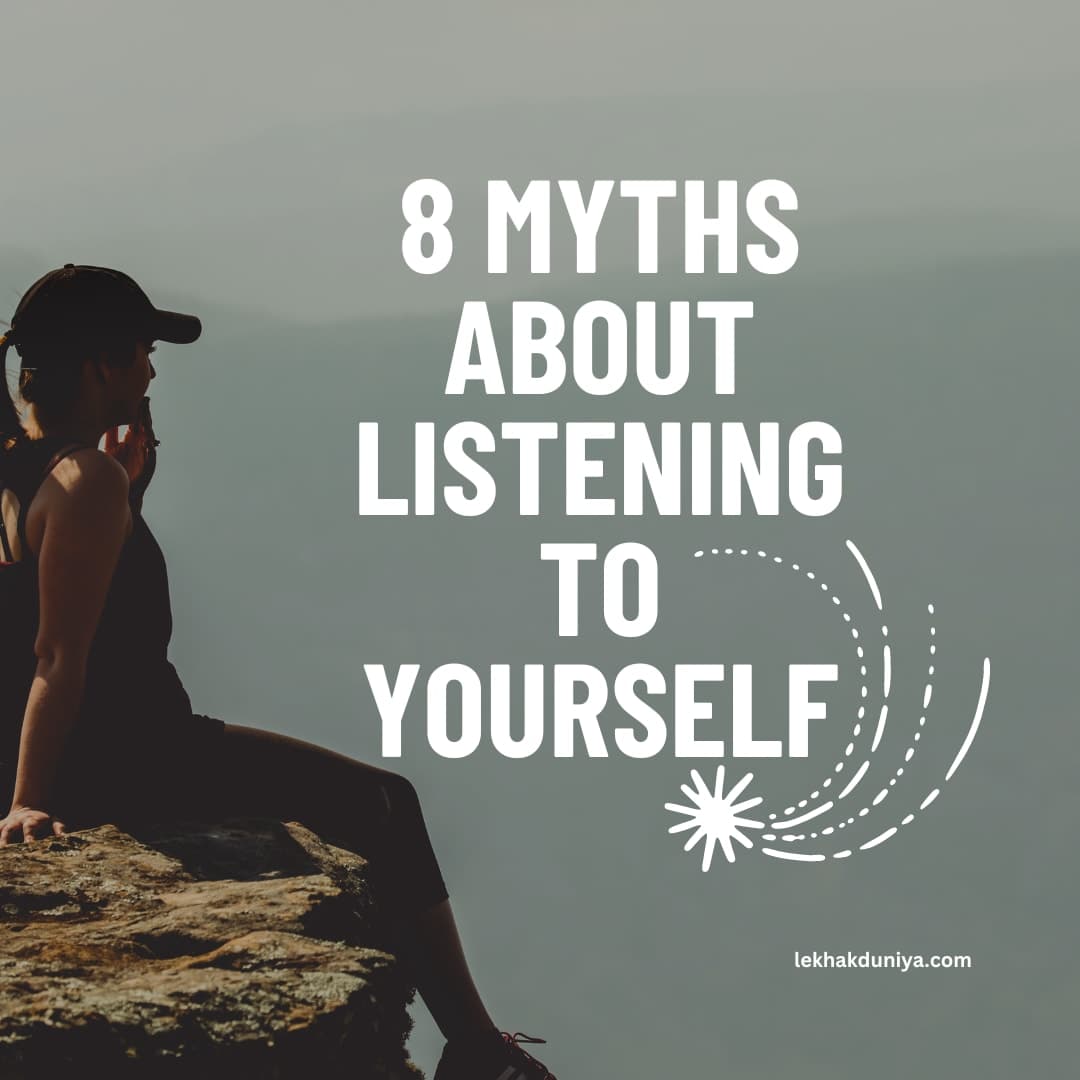 Listening to Yourself: 8 Common Myths You Need to Know